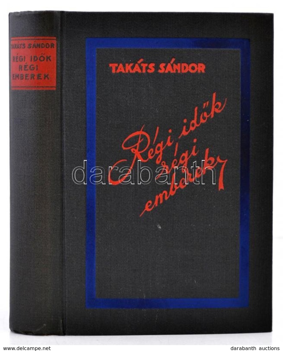 Takáts Sándor: Régi Id?k, Régi Emberek. Bp.,[1930], Athenaeum. Második Kiadás. Kiadói Festett Egészvászon Sorozatkötés,  - Non Classificati