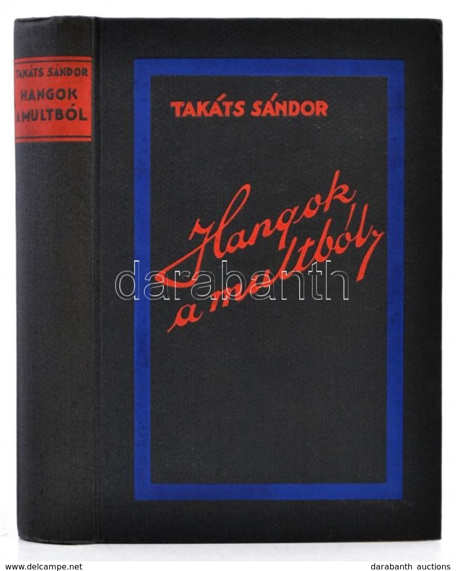 Takáts Sándor: Hangok A Múltból. Bp.,[1930], Athenaeum. Második Kiadás. Kiadói Festett Egészvászon Sorozatkötés, Jó álla - Non Classificati