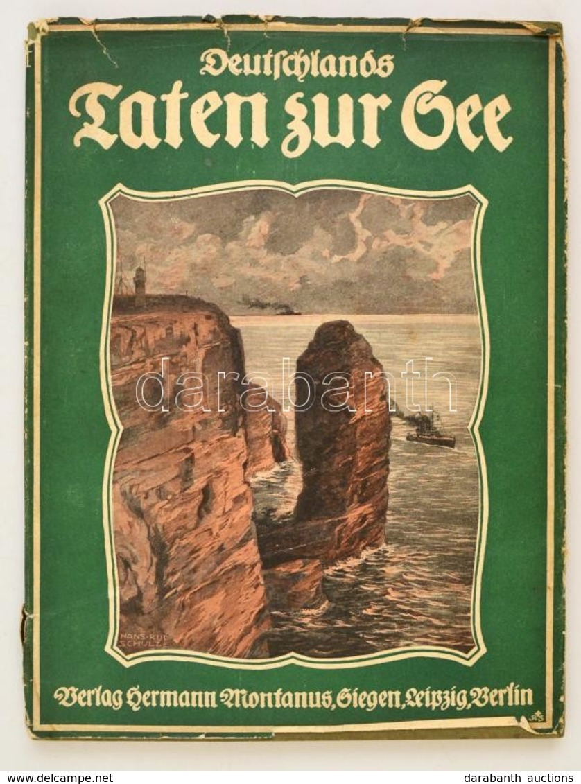 Deutschlands Taten Zur See. Montanus Bücher. Kiadta: Walther Stein. Leipzig-Berlin, 1915, Hermann Montanus. Német Nyelve - Non Classificati