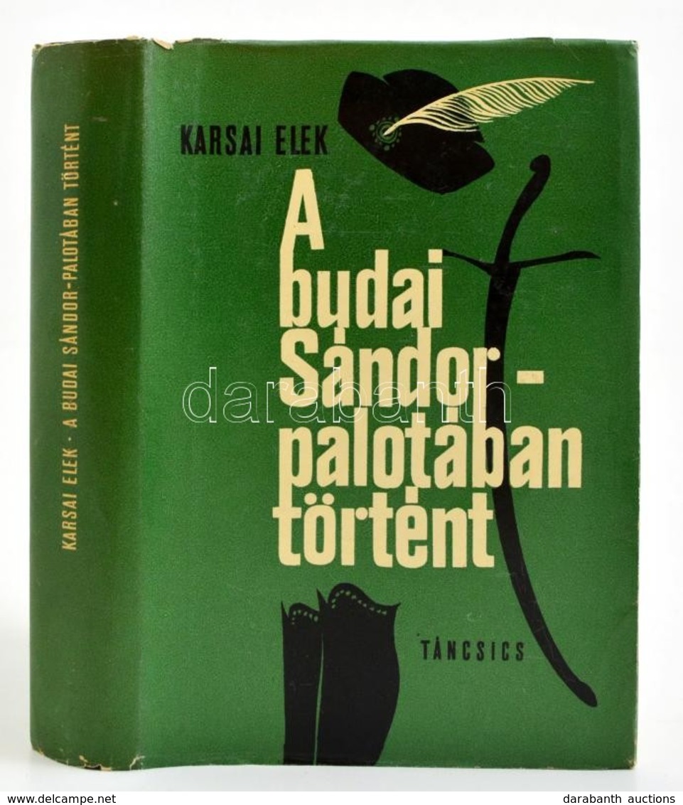 Karsai Elek: A Budai Sándor-palotában Történt 1919-1941. Bp., 1964, Táncsics Könyvkiadó. Második Kiadás. Fekete-fehér Fo - Zonder Classificatie