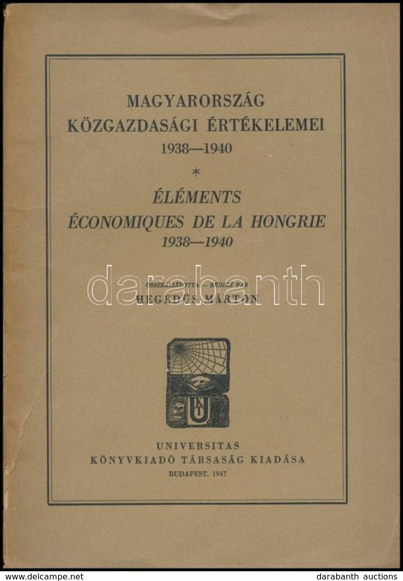 Magyarország Közgazdasági Értékelemei 1938-1940. Összeállította: Heged?s Márton. Éléments Économiques De La Hongrie 1938 - Non Classés