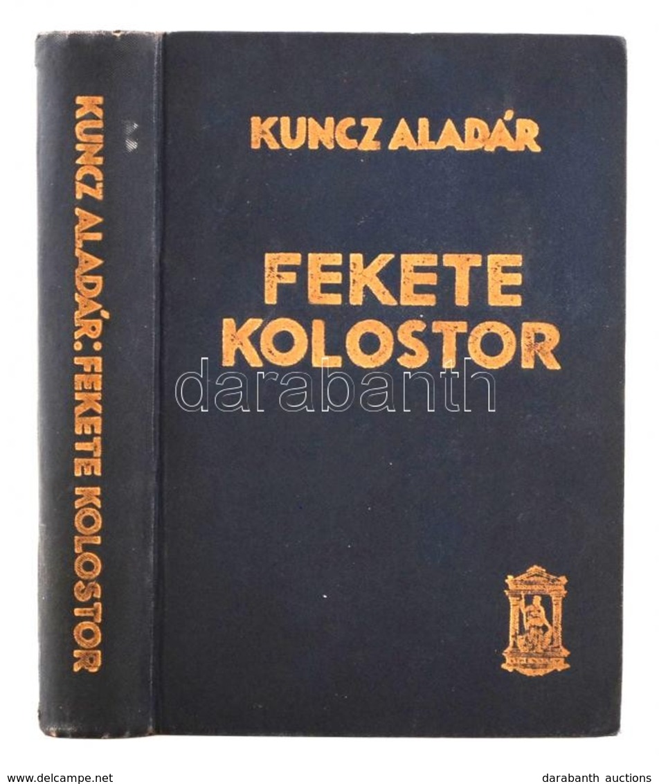 Kuncz Aladár: Fekete Kolostor. Bp., é.n., Athenaeum. Kiadói Aranyozott Egészvászon-kötésben. - Zonder Classificatie