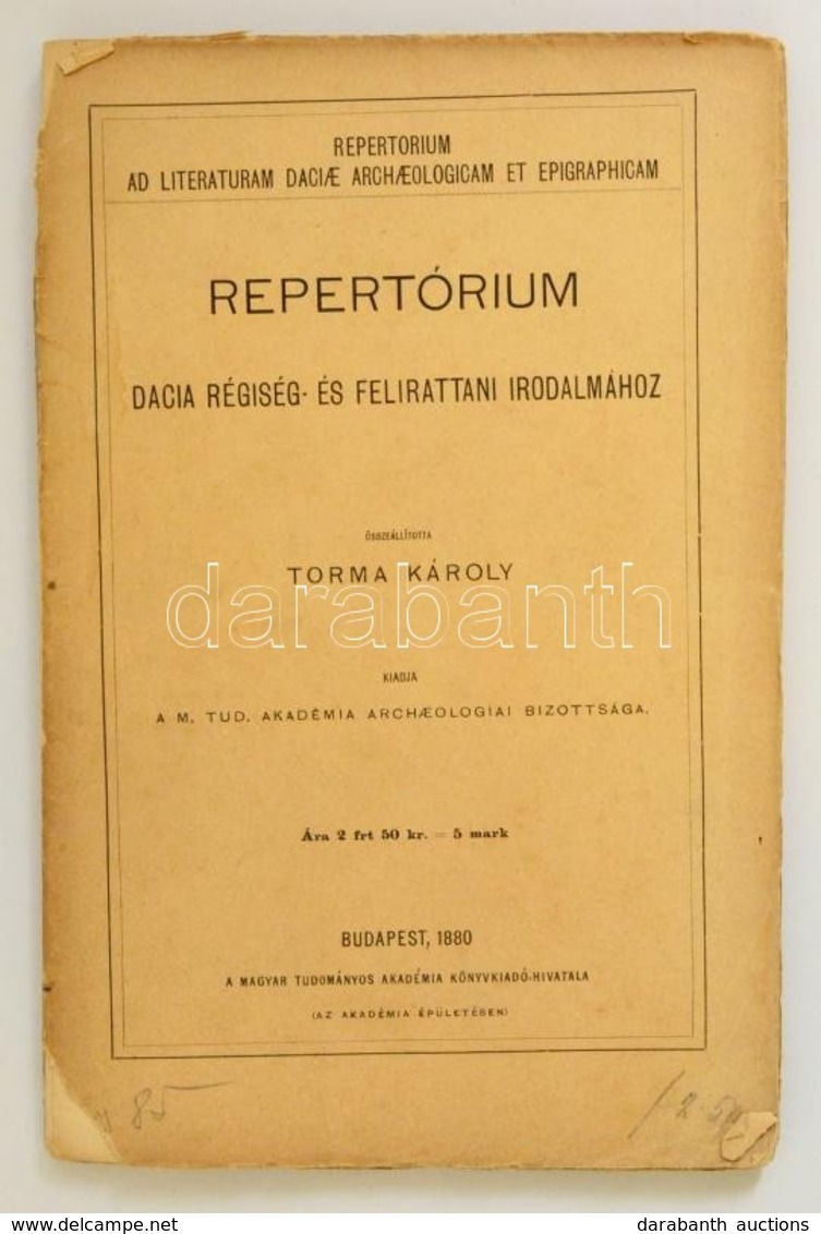 Torma Károly: Repetitorium Dacia Régiség és Felirattani Irodalmához. Bp., 1880. MTA. 187p.  Felvágatlan. - Zonder Classificatie
