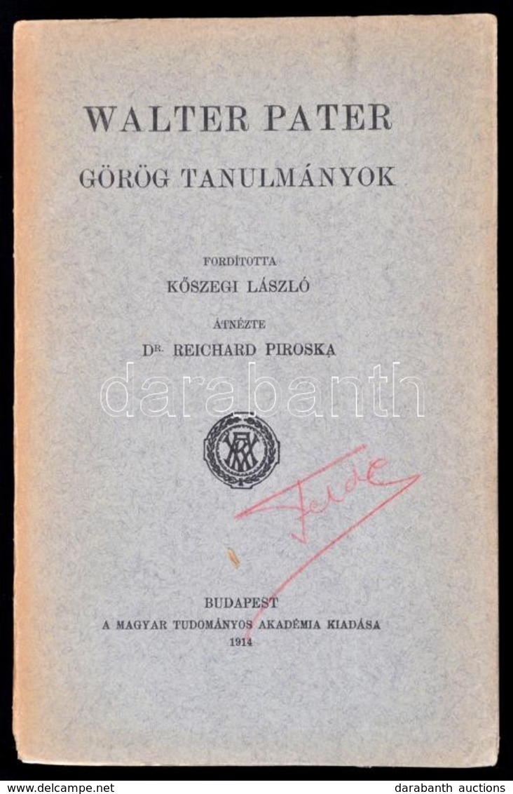 Walter Pater: Görög Tanulmányok. Fordította K?szegi László. Bp., 1914, MTA. Kiadói Papírkötés, A Gerince Részben Elvált  - Non Classificati