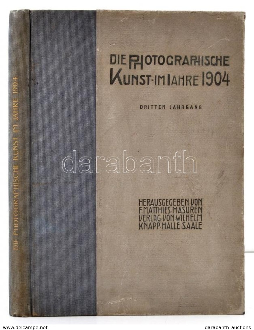 Die Photographische Kunst Im Jahre 1904. Ein Jahrbuch Für Künstlerische Photographie Herausgegeben Von F. Matthies-Masur - Unclassified