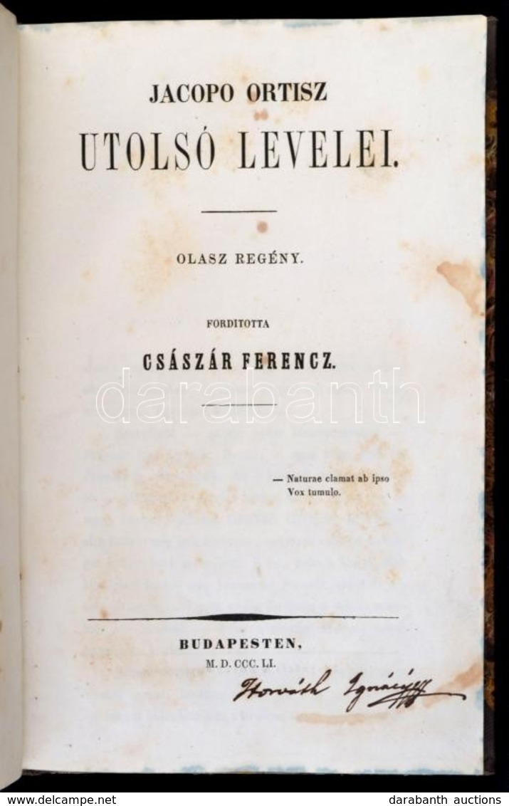 Ugo Foscolo (1778-1827): Jacopo Ortisz Utolsó Levelei. Bp., 1851, Eisenfels és Emich-ny., 150+2 P. Els? Kiadás. Korabeli - Unclassified