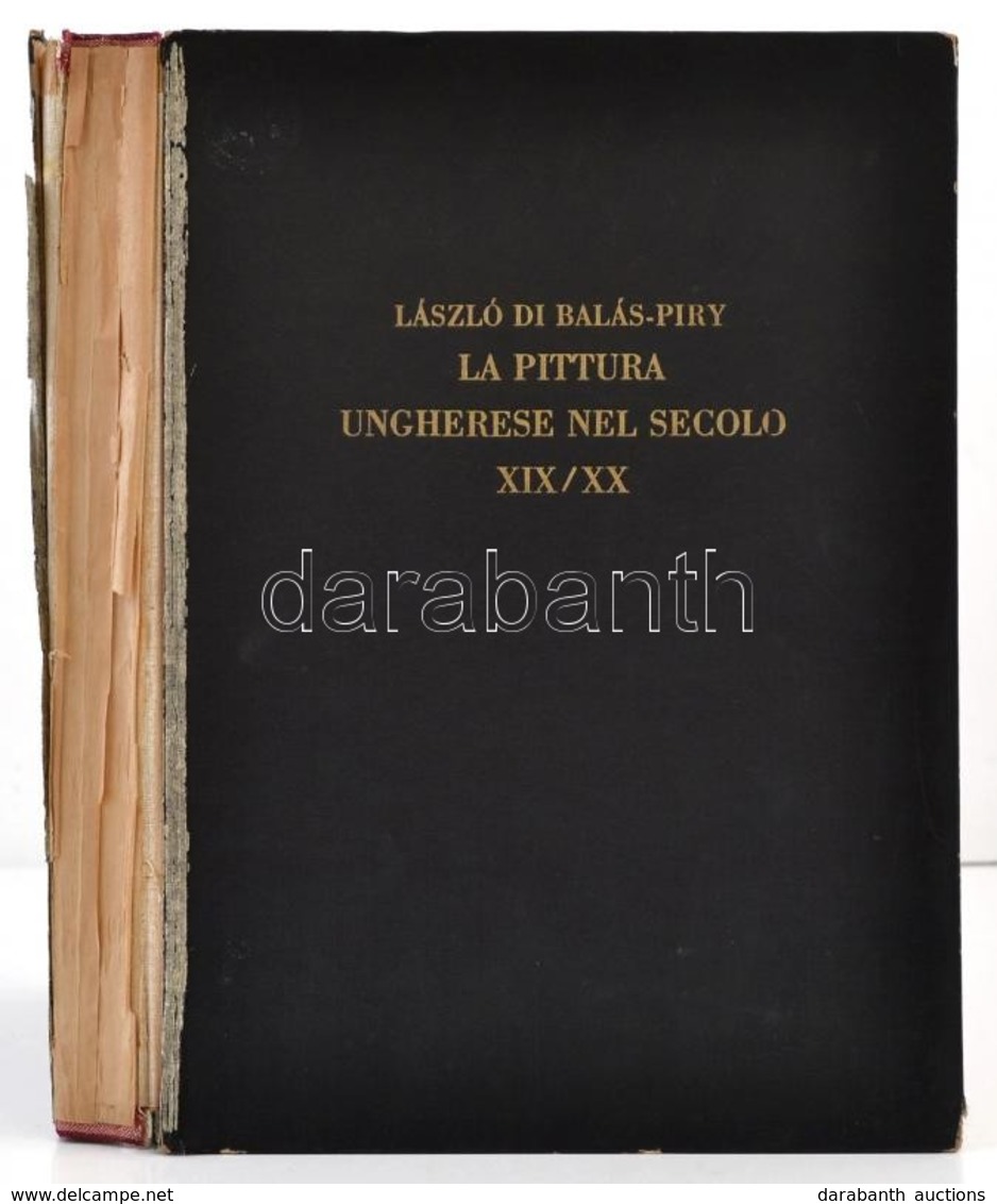 Balás-Piry, László: La Pittura Ungherese Nel Secolo XIX/XX. Berlin, 1940, Genius. Vászonkötésben, A Gerinc Kötése Elvált - Non Classés