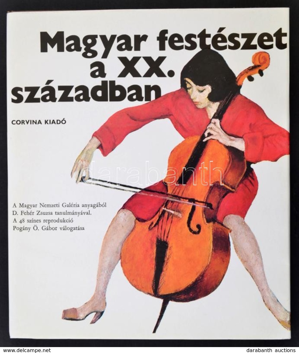 Fehér Zsuzsa - Pogány Ö. Gábor: Magyar Festészet A XX. Században. Bp., 1971, Corvina. Vászonkötésben, Papír Véd?borítóva - Unclassified