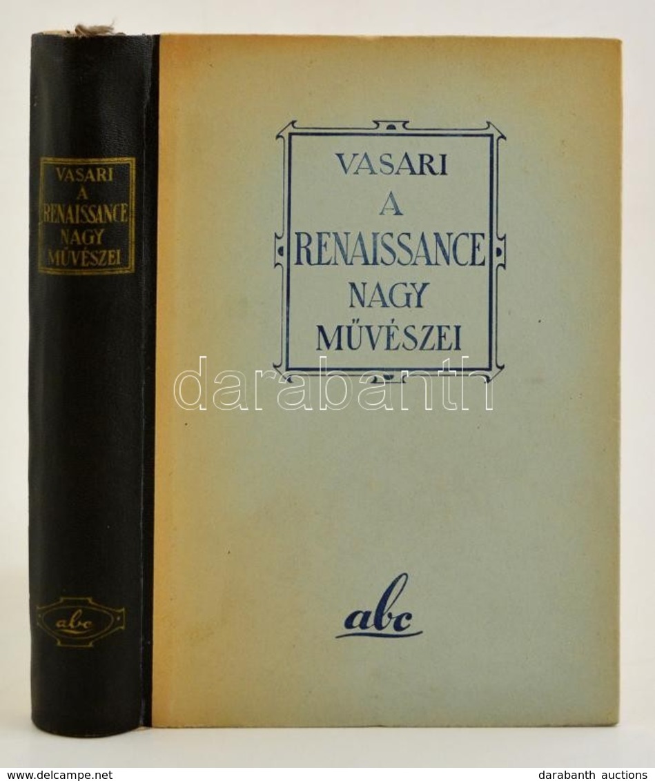 Vasari A Renaissance Nagy M?vészei. Bp., é.n. Abc. Kiadói Félb?r Kötésben. - Non Classés