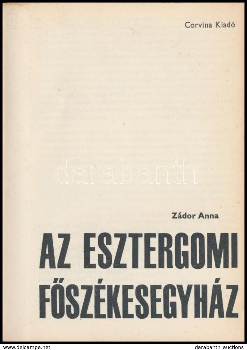 Zádor Anna: Az Esztergomi F?székesegyház. Bp.,1970, Corvina. Kiadói Papírkötés. - Non Classés