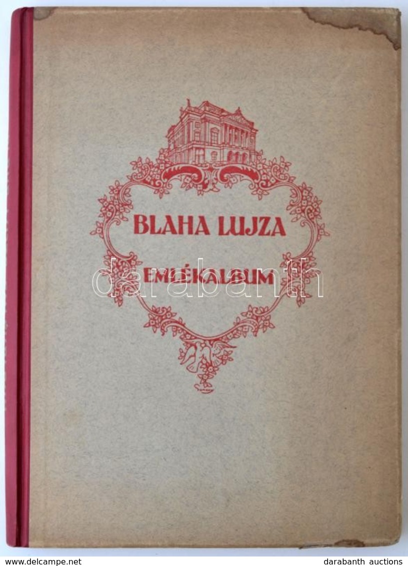 Blaha Lujza Emlékalbum. Blaha Luja élete és M?vészete. Kortársai, A Jelenkor Szinészei és Drámaírói, Magyarország Legkiv - Zonder Classificatie