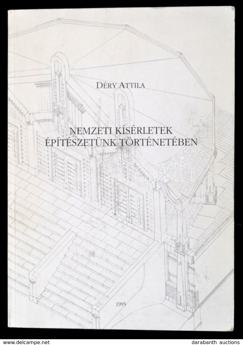 Déry Attila: Nemzeti Kísérletek építészetünk Történetében. Bp., 1995, Plinthosz Bt. Kiadói Papírkötés, Számos Fekete-feh - Zonder Classificatie