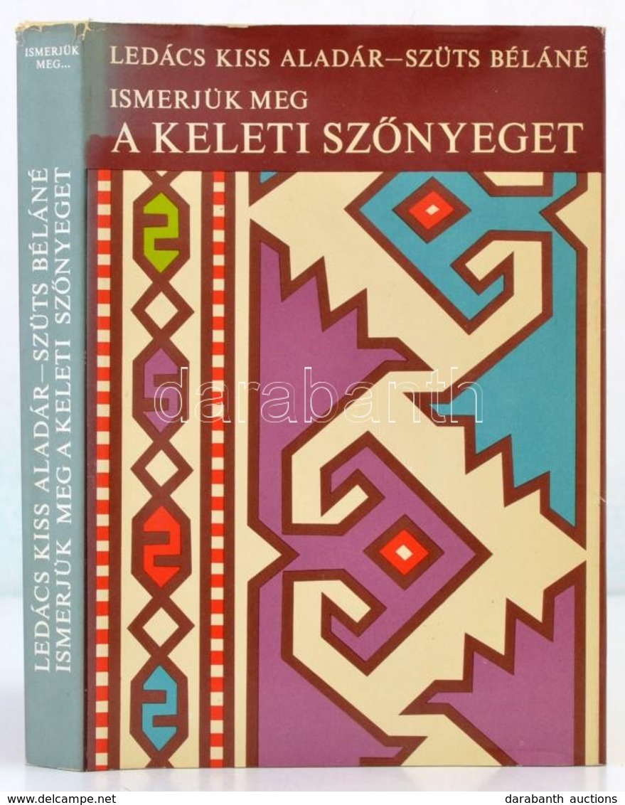 Lédács Kiss Aladár - Sz?ts Béláné: Ismerjük Meg A Keleti Sz?nyegeket. Bp., 1977. Gondolat. Kiadói Egészvászon-kötés, Kia - Zonder Classificatie