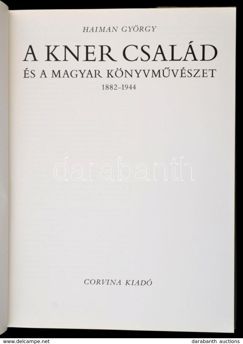 Haiman György: A Kner Család és A Magyar Könyvm?vészet. 1882-1944. Bp.,1979, Corvina. Kiadói Egészvászon-kötésben, Kiadó - Unclassified