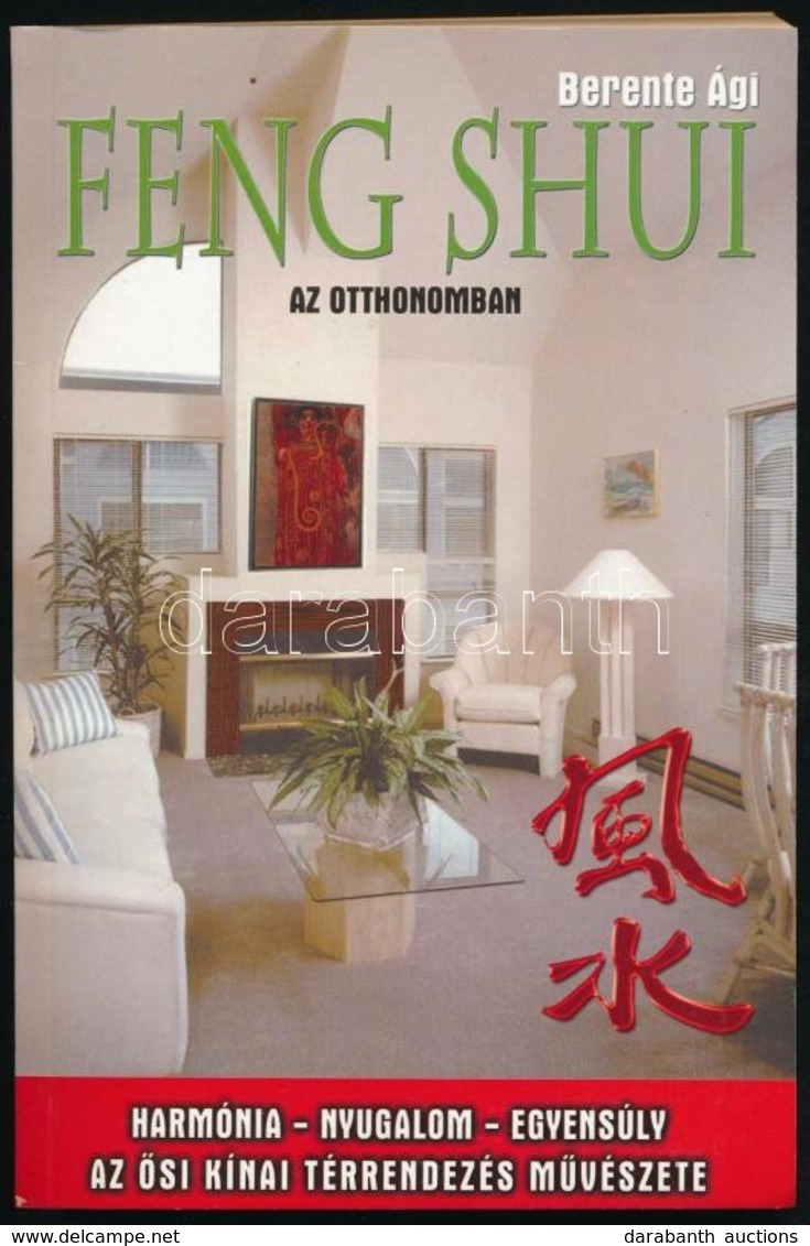 Berente Ági: Feng Shui Az Otthonomban Bp., 2006. Vagabund - Zonder Classificatie