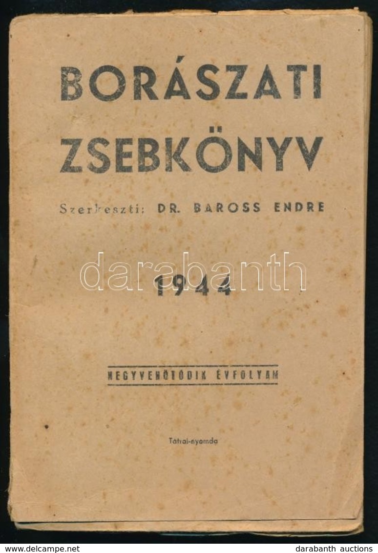 Borászati Zsebkönyv. Szerk.: Dr. Baross Endre. Negyvenötödik évfolyam. Bp.,1944, Tátrai-ny. Kiadói Papírkötés, Néhány Fe - Non Classés