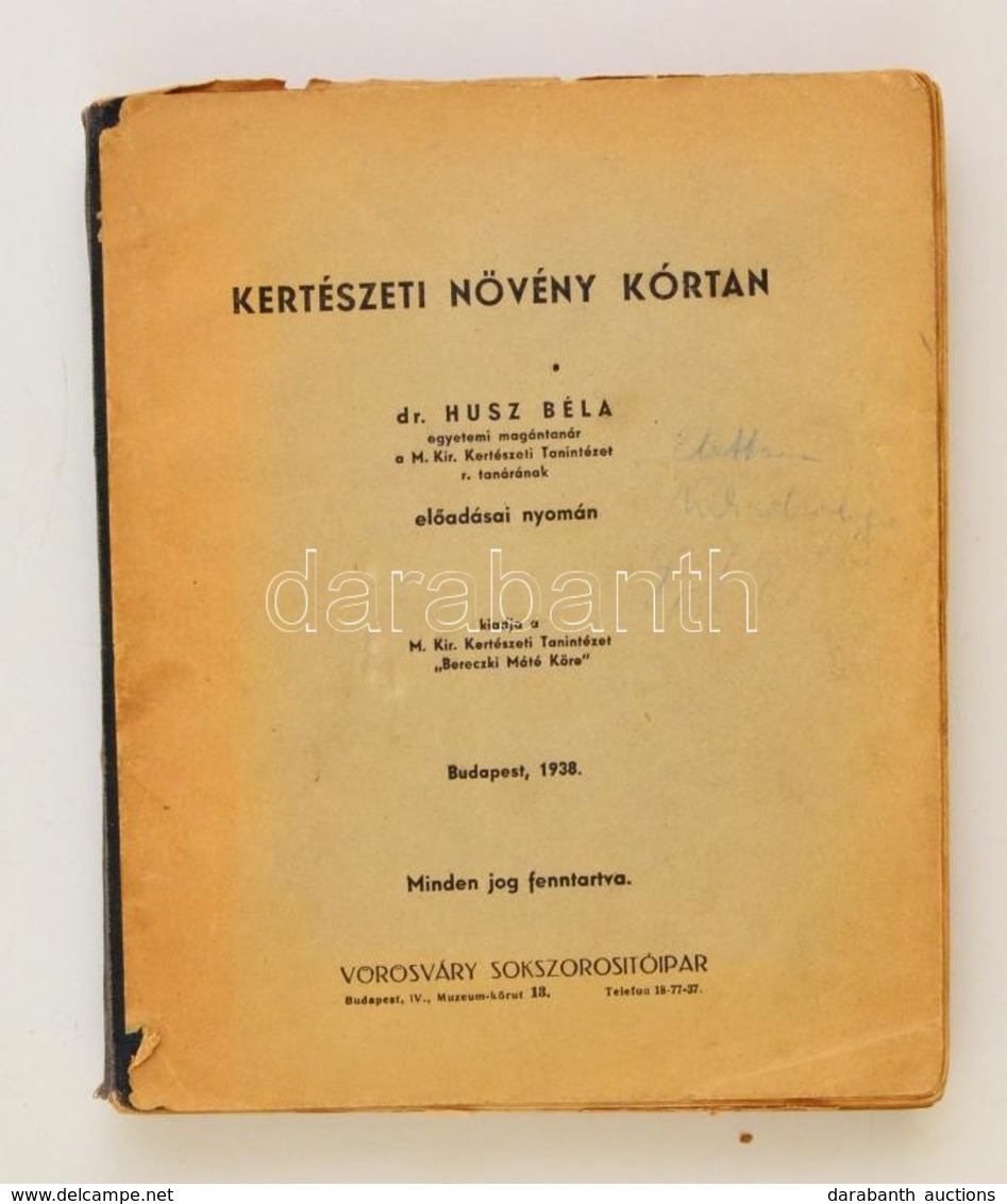 Dr. Husz Béla: Kertészeti Növény Kórtan. Kiadja: M. Kir. Kertészeti Tanintézet 'Berecki Máté Köre'. Bp.,1938, Vörösváry- - Non Classificati
