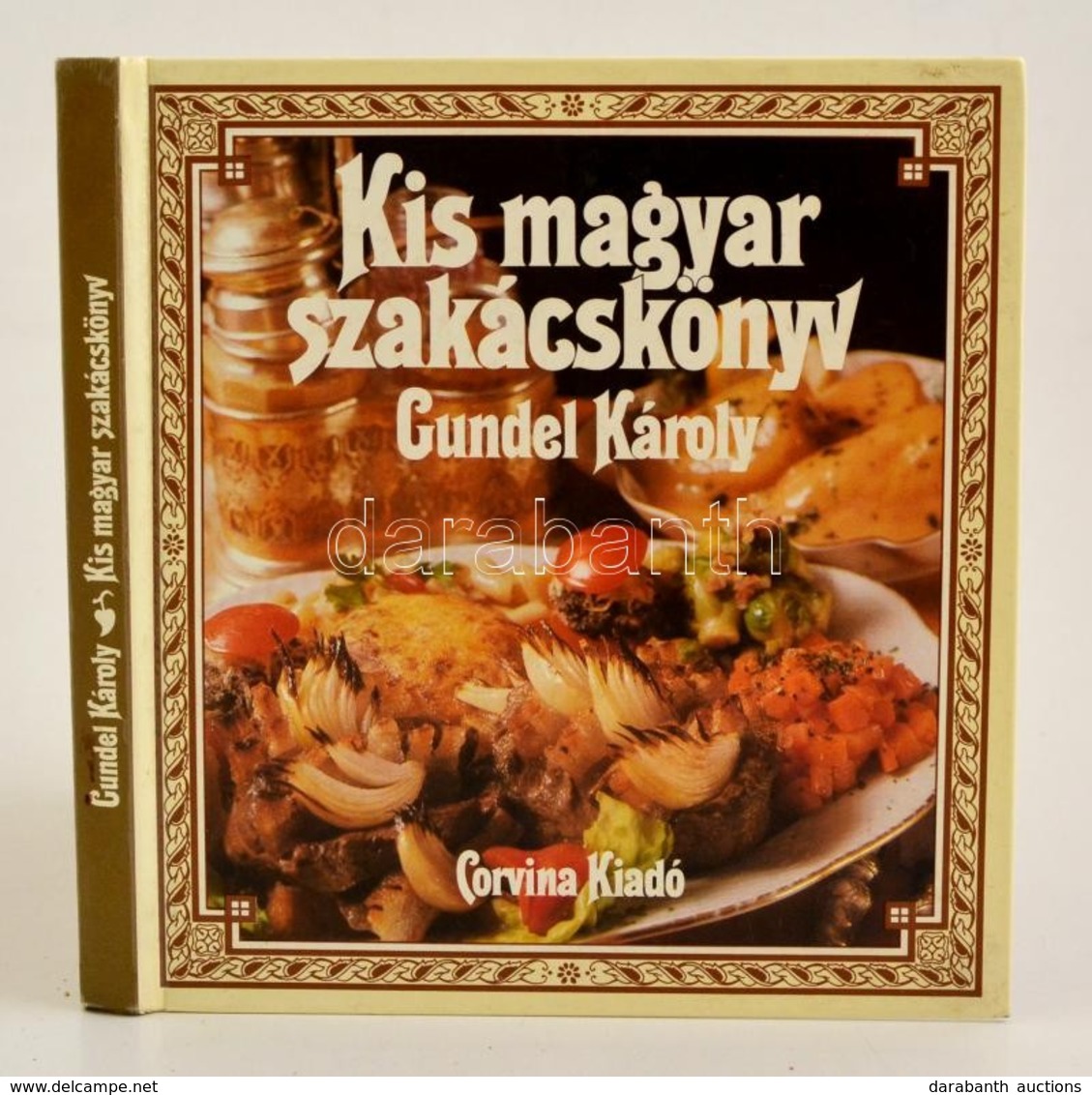 Gundel Károly: Kis Magyar Szakácskönyv. Átdolgozták Fiai Gundel Ferenc, és Gundel Imre. Bp.,1984, Corvina. Kiadói Karton - Ohne Zuordnung