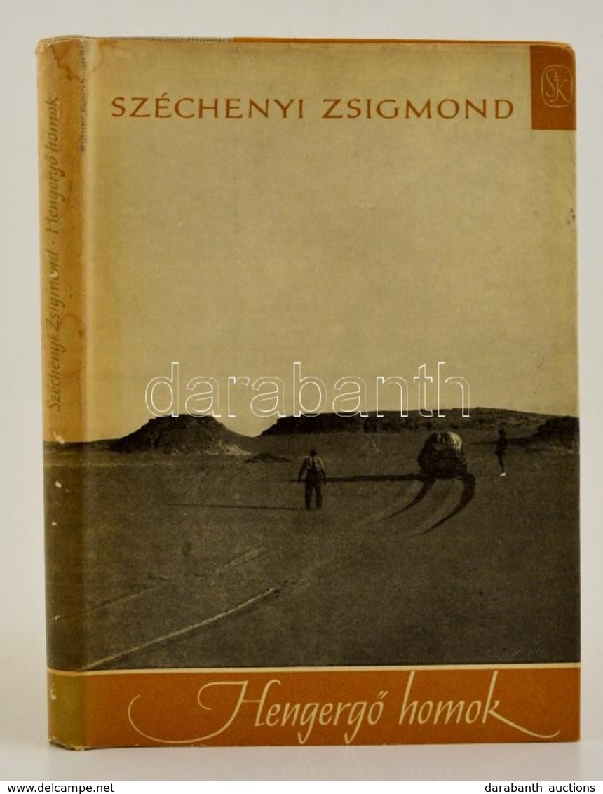 Széchényi Zsigmond: Hengerg? Homok. Sivatagi Vadásznapló. Bp., 1964, Szépirodalmi Könyvkiadó. Fekete-fehér Fotókkal Illu - Ohne Zuordnung