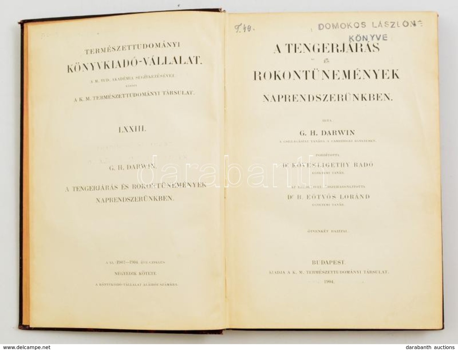 G.H. Darwin: A Tengerjárás és Rokontünemények Naprendszerünkben. Fordította: Dr. Kövesligethy Radó. 52 Rajzzal. Bp., 190 - Non Classés