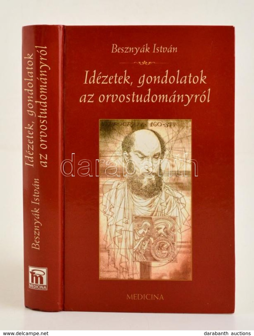 Dr. Besznyák István: Idézetek, Gondolatok Az Orvostudományról. Bp.,2005, Medicina. Kiadói Kartonált Papírkötés. A Szerz? - Zonder Classificatie