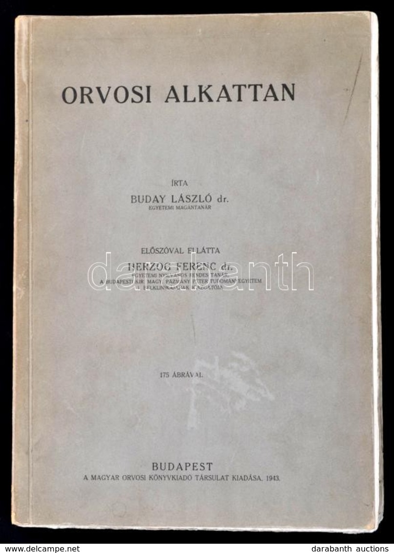 Buday László: Orvosi Alkattan. El?szóval Ellátta Herzog Ferenc. Bp. 1943. Magyar Orvosi Könyvkiadó Társulat. 414. F?zve, - Non Classés