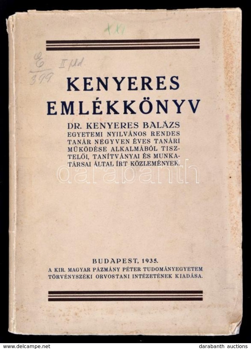 Kenyeres Emlékkönyv. Dr. Kenyeres Balázs Egyetemi Nyilvános Rendes Tanár Negyven éves Tanári M?ködése Alkalmából Tisztel - Non Classés