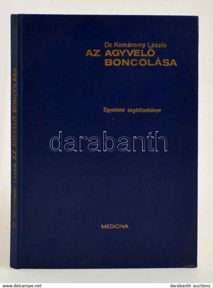 Dr. Komáromy László: Az Agyvel? Boncolása. Tájbonctani és Technikai útmutató. Bp.,1979, Medicina, 124 P. Ötödik Kiadás.  - Non Classés