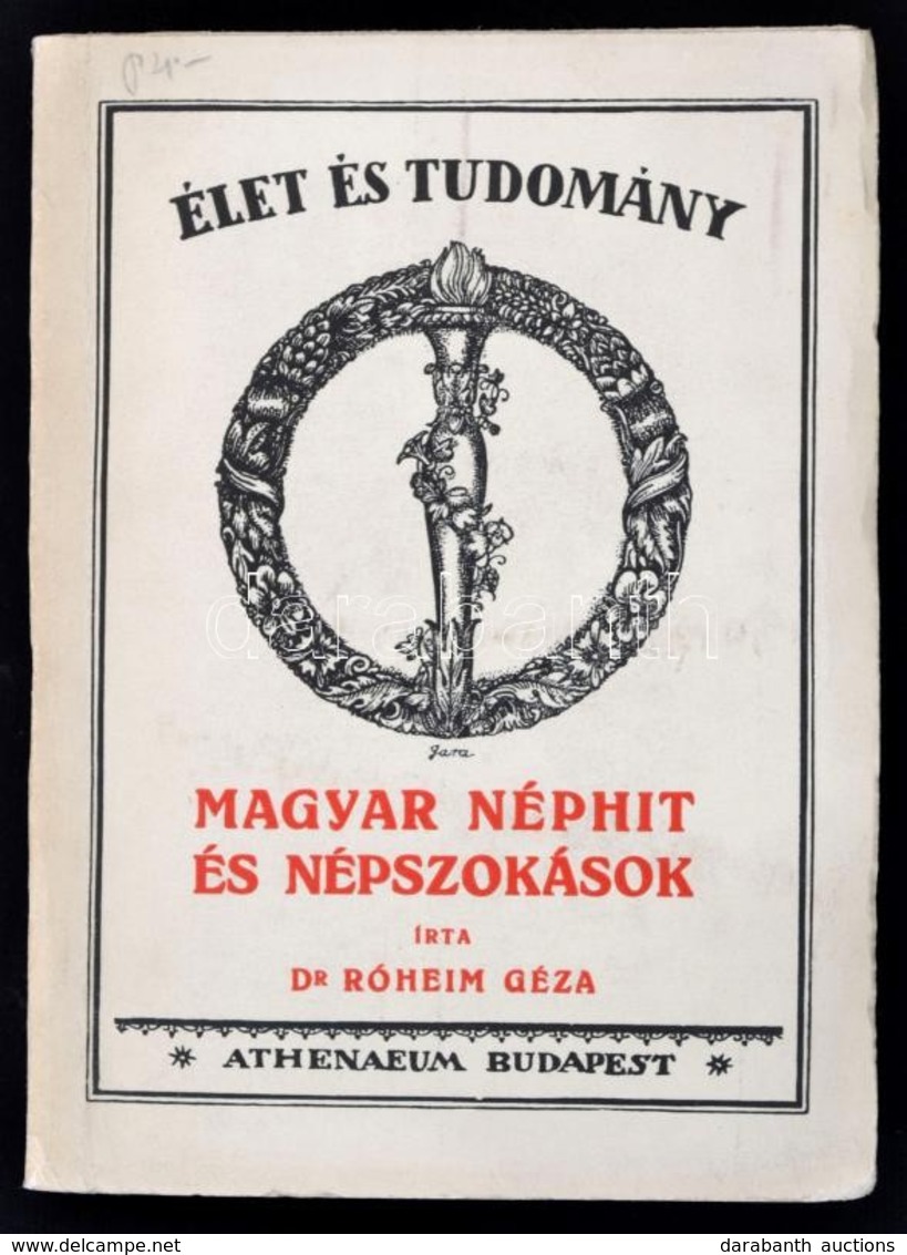 Róheim Géza: Magyar Néphit és Népszokások. Élet és Tudomány. Bp.,(1925), Athenaeum. Kiadói Papírkötés, Jó állapotban. - Zonder Classificatie