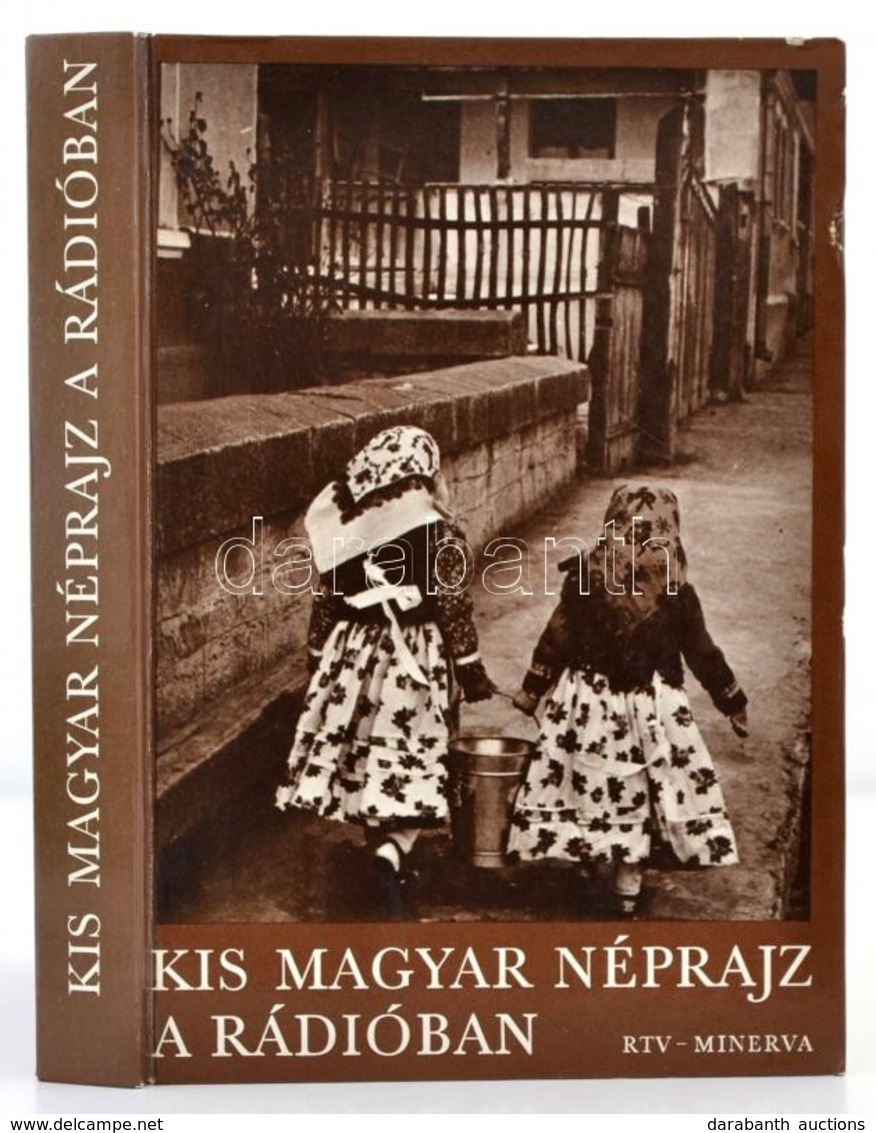 Kis Magyar Néprajz A Rádióban. Szerk.: Jávor Kata, Küll?s Imola, Tátrai Zsuzsanna. Bp.,1978, Révai. RTV-Minverva. Kiadói - Non Classificati