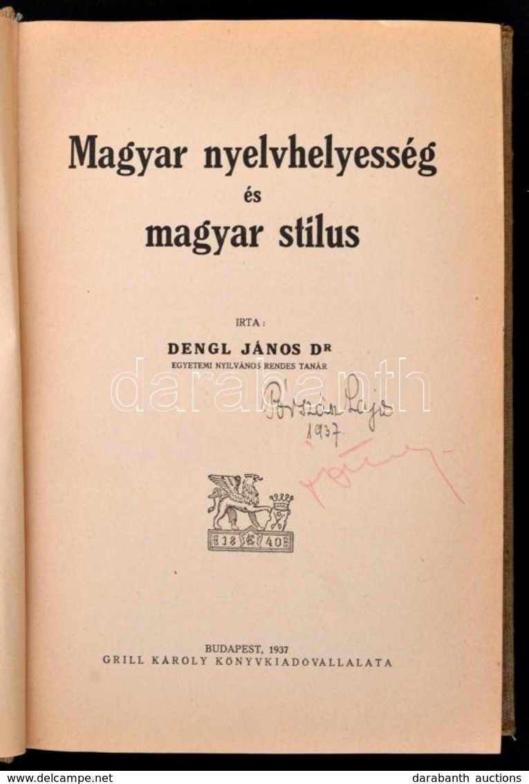 Dr. Dengl János: Magyar Nyelvhelyesség és Magyar Stilus. Bp., 1937, Grill Károly. Kiadói Egészvászon-kötés. - Zonder Classificatie