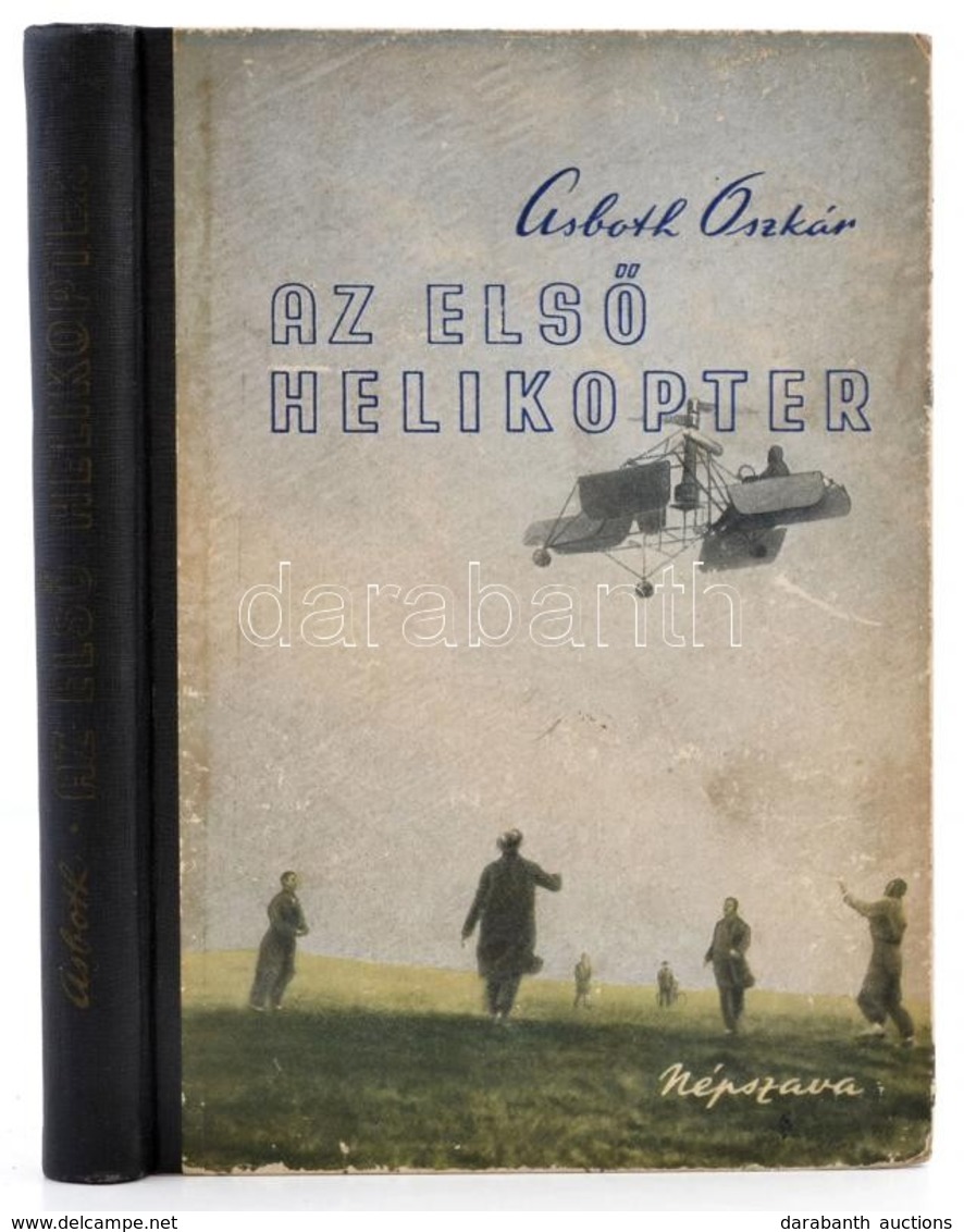 Asbóth Oszkár: Az Els? Helikopter. Bp.,1956, Népszava. 
Kiadói Illusztrált Félvászon-kötés, Kissé Kopott Borítóval.
Megj - Unclassified