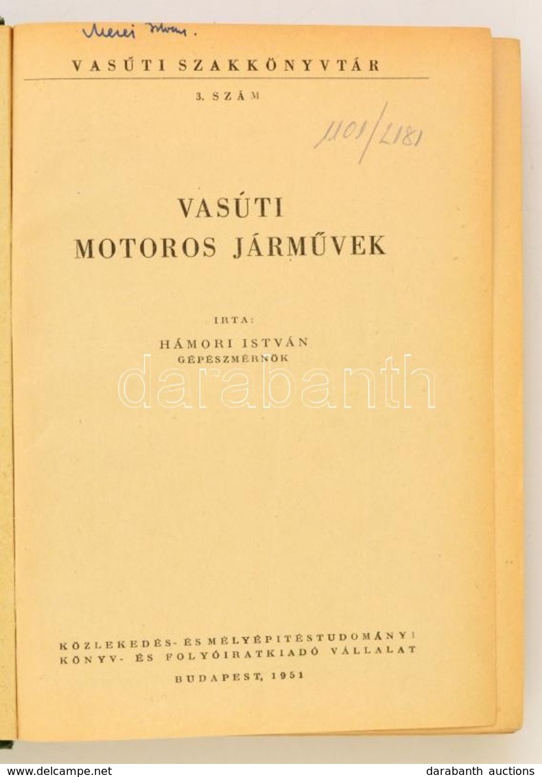 Hámori István: Vasúti Motoros Járm?vek. Vasúti Szakkönyvtár 3. Sz. Bp.,1951, Közlekedés- és Mélyépítéstudományi Könyv- é - Zonder Classificatie