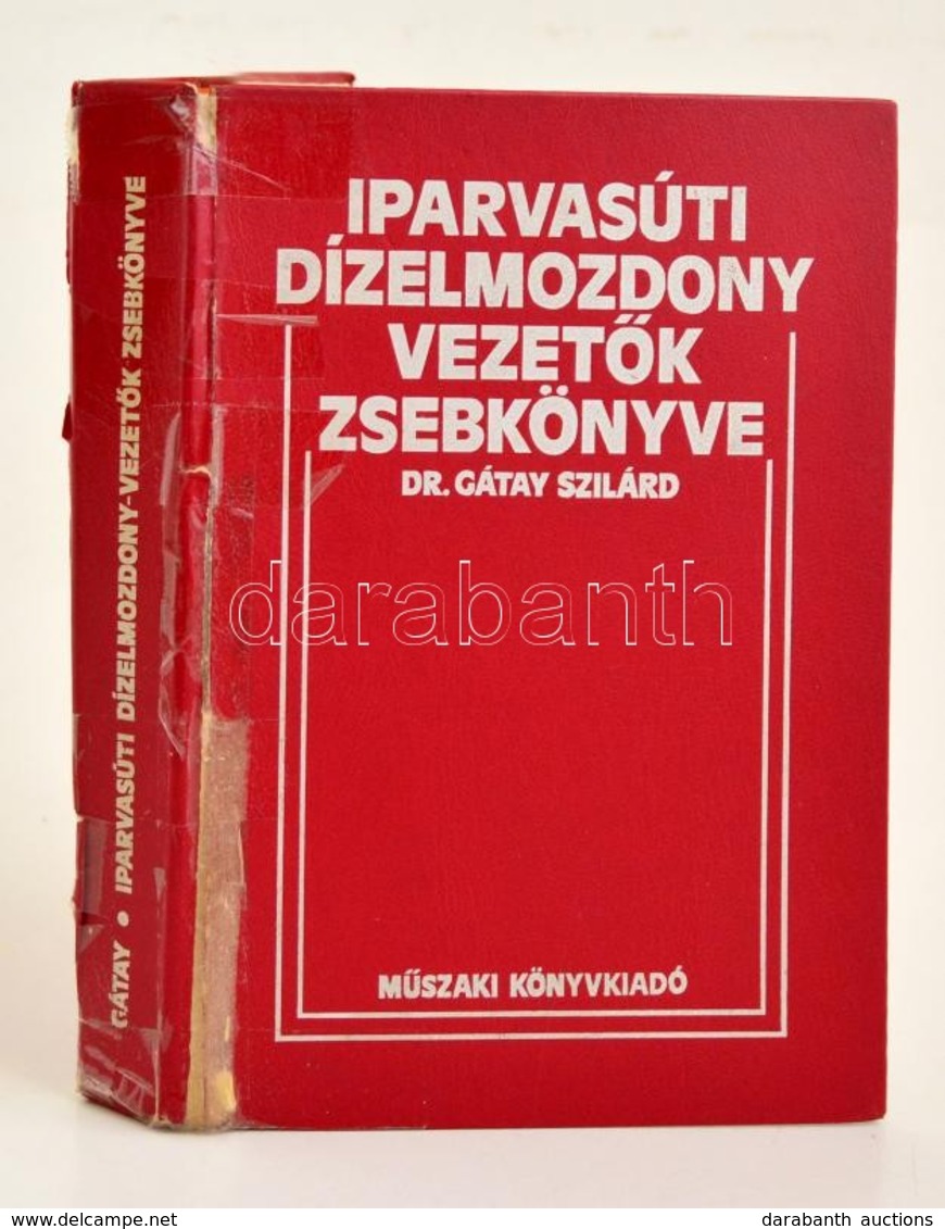 Dr. Gátay Szilárd: Iparvasúti Dízelmozdony-vezet?k Zsebkönyve. Bp.,1983, M?szaki. Kiadói M?b?r-kötés, Sérült, Javított G - Non Classés