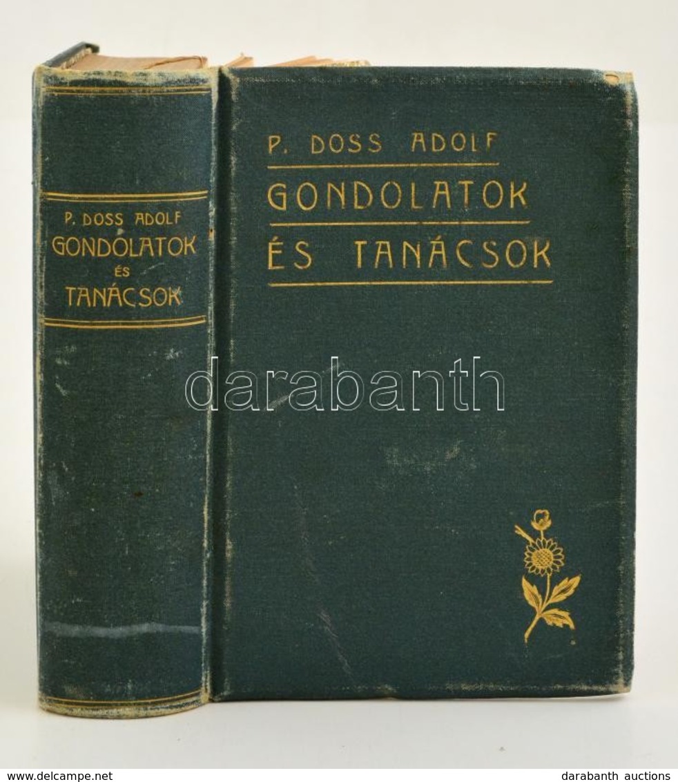 P. Doss Adolf: Gondolatok és Tanácsok A M?veltebb Ifjúság Számára. Kalocsa, 1905, Jurcsó Antal, XV+724 P. Korabeli Arany - Ohne Zuordnung