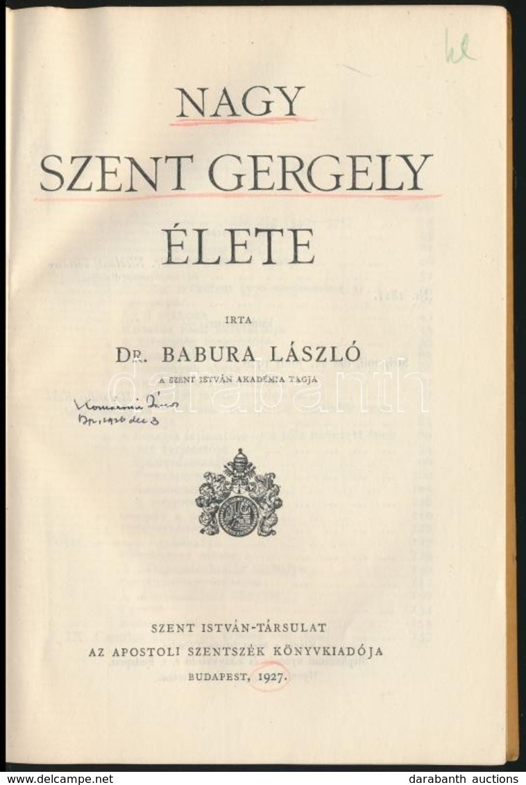 Dr. Babura László: Nagy Szent Gergely élete. Szent István Könyvek 42. Sz. Bp.,1927, Szent István-Társulat. Kiadói Papírk - Non Classificati