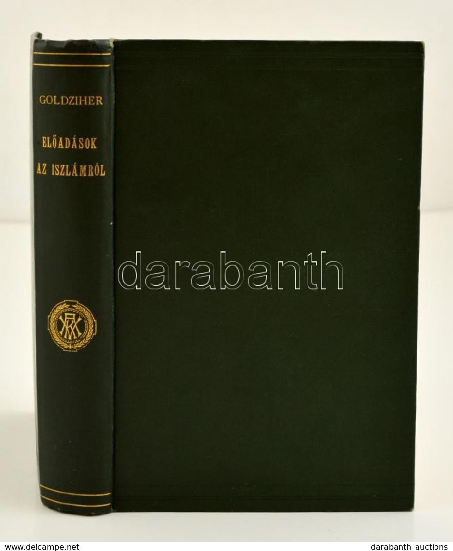 Goldziher Ignác: El?adások Az Iszlámról. Ford.: Heller Bernát. Bp., 1912, MTA. Els? Kiadás. Kiadói Aranyozott Gerinc? Eg - Zonder Classificatie