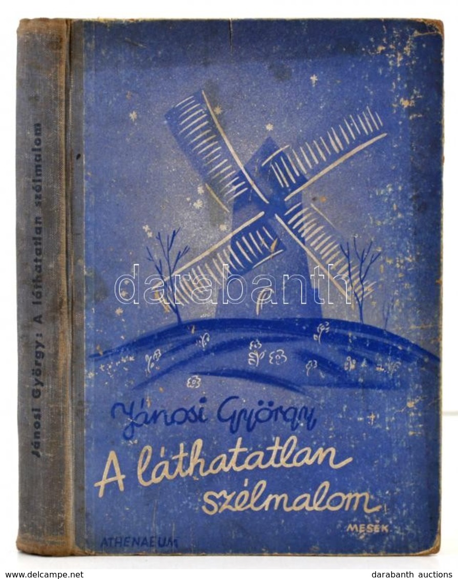 Jánosi György: A Láthatatlan Szélmalom. Mesék Nemes Török János Rajzaival. Bp., Athenaeum. Félvászon Kötés - Zonder Classificatie