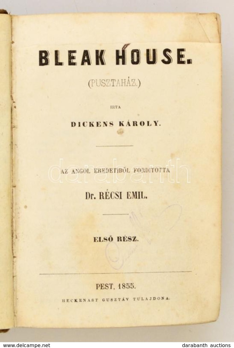 Dickens Károly: Bleak House. (Pusztaház.) Fordította: Dr. Récsi Emil. Pest, 1855, Heckenast Gusztáv, (Landerer és Hecken - Ohne Zuordnung