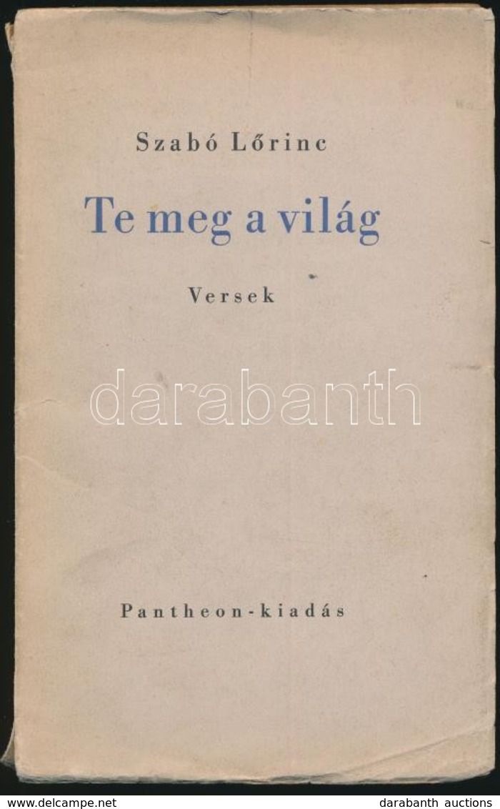 Szabó L?rinc: Te Meg A Világ. Versek. Gyoma, 1932, Pantheon,(Kner Izidor-ny.), 156+4 P. Kiadói Papírkötés, Kissé Sérült  - Non Classificati