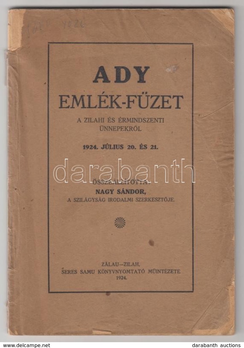 Ady Emlékfüzet A Zilahi és érmindszenti ünnepekr?l 1924 Július 20. és 21. Összeállította Nagy Sándor A Szilágyság Irodal - Non Classés