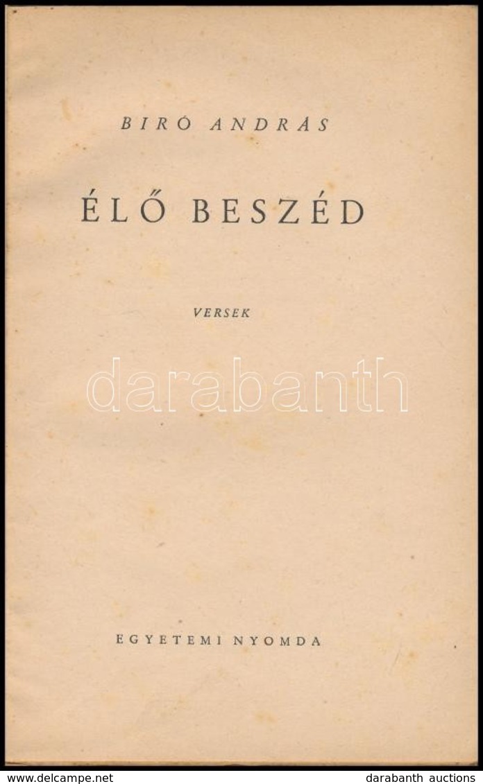 Biró András: Él? Beszéd. Versek. Bp.,1946, Egyetemi Nyomda, 48 P. Kiadói Papírkötés, Foltos Borítóval. 
Biró András (192 - Zonder Classificatie