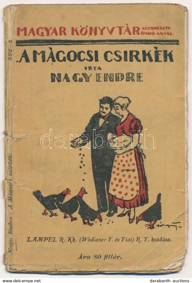 Nagy Endre: A Mágocsi Csirkék. Bp., Lampel. Kiadói Papírkötés, Megviselt állapotban + Bálint György: Az Id? Rabságában.  - Ohne Zuordnung