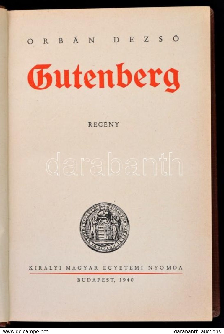 Orbán Dezs?: Gutenberg. Bp.,1940, Kir. Magyar Egyetemi Nyomda. Átkötött Egészvászon-kötés. - Non Classés
