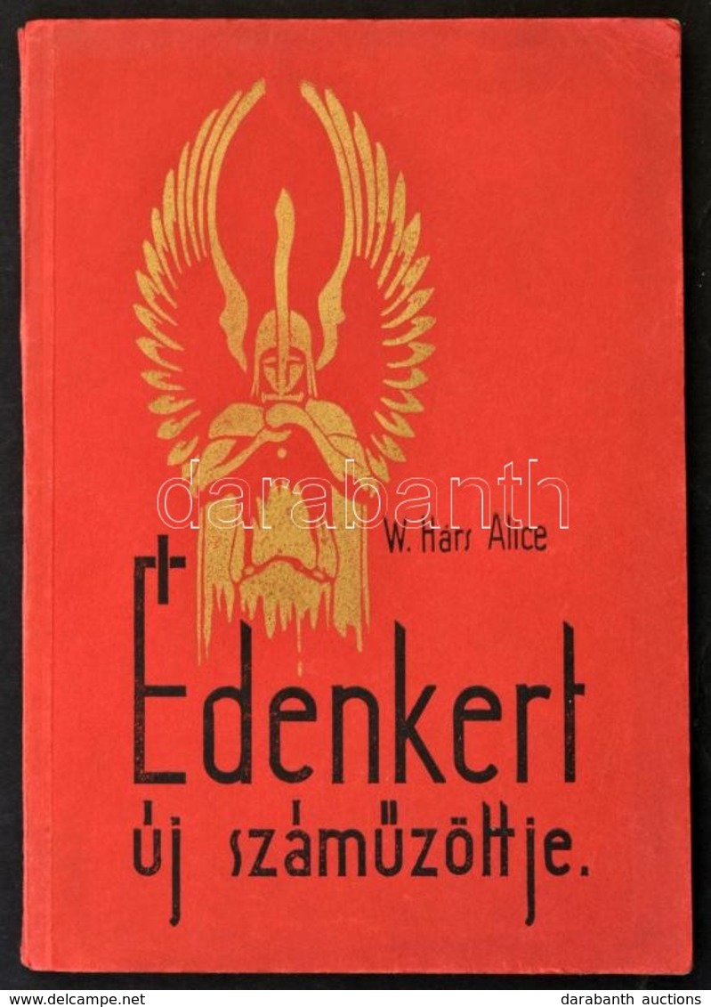 W. Hárs Alice: Édenkert új Szám?zöttje. Bp., é. N., Szerz?i. Dedikált! Papírkötésben, Jó állapotban. - Unclassified