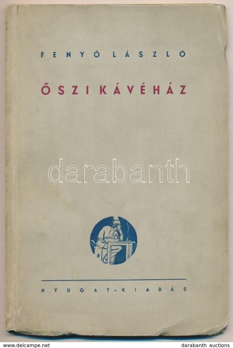 Feny? László: ?szi Kávéház. Bp.,(1936),Nyugat,(Hungária-ny.), 77+2 P. Els? Kiadás. Kiadói Papírkötés. - Zonder Classificatie