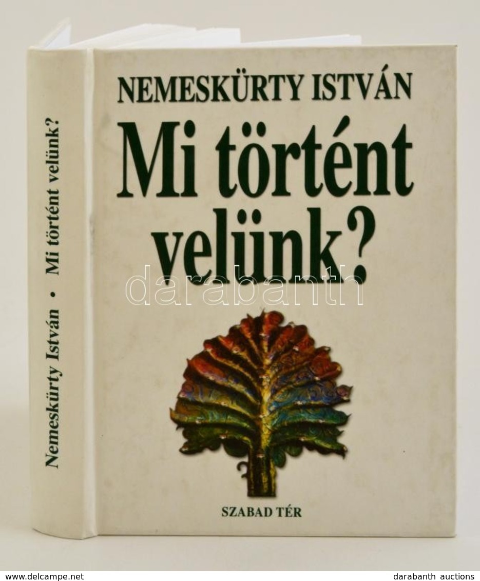 Nemeskürty István: Mi Történt Velünk. Aláírt!  Bp., 2002. Szabad Tér - Zonder Classificatie