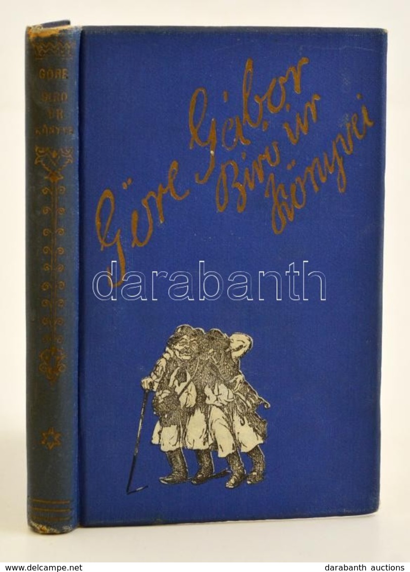 Göre Gábor (Gárdonyi Géza): Göre Gábor Bíró Úr Könyve   Bp., 1925, Globus. Mühlbeck Károly Szövegközti Illusztrációival, - Non Classificati