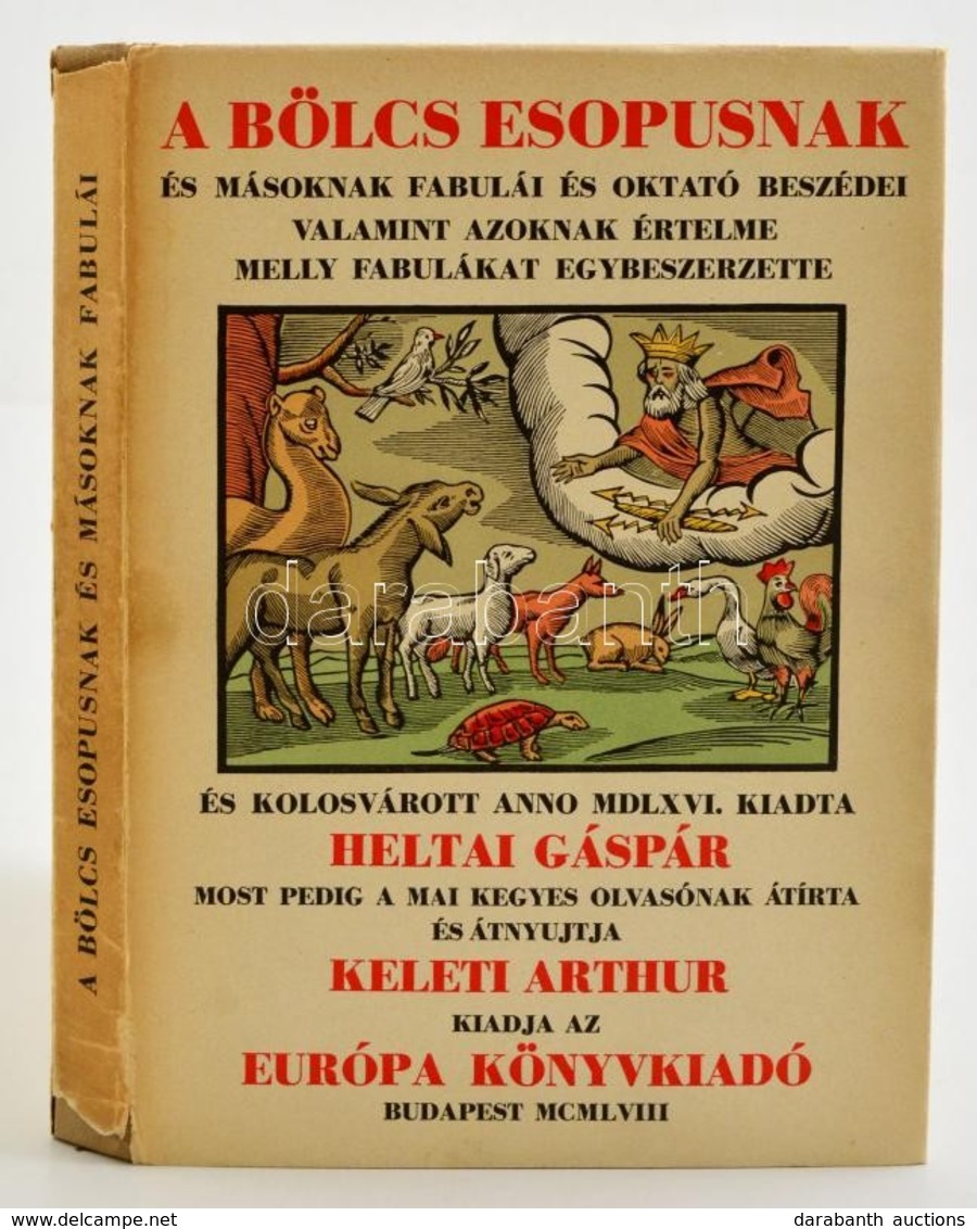 A Bölcs Esopusnak és Másoknak Fabulái és Oktató Beszédei, Valamint Azoknak értelme Melly Fabulákat Egybeszerzette és Kol - Non Classificati