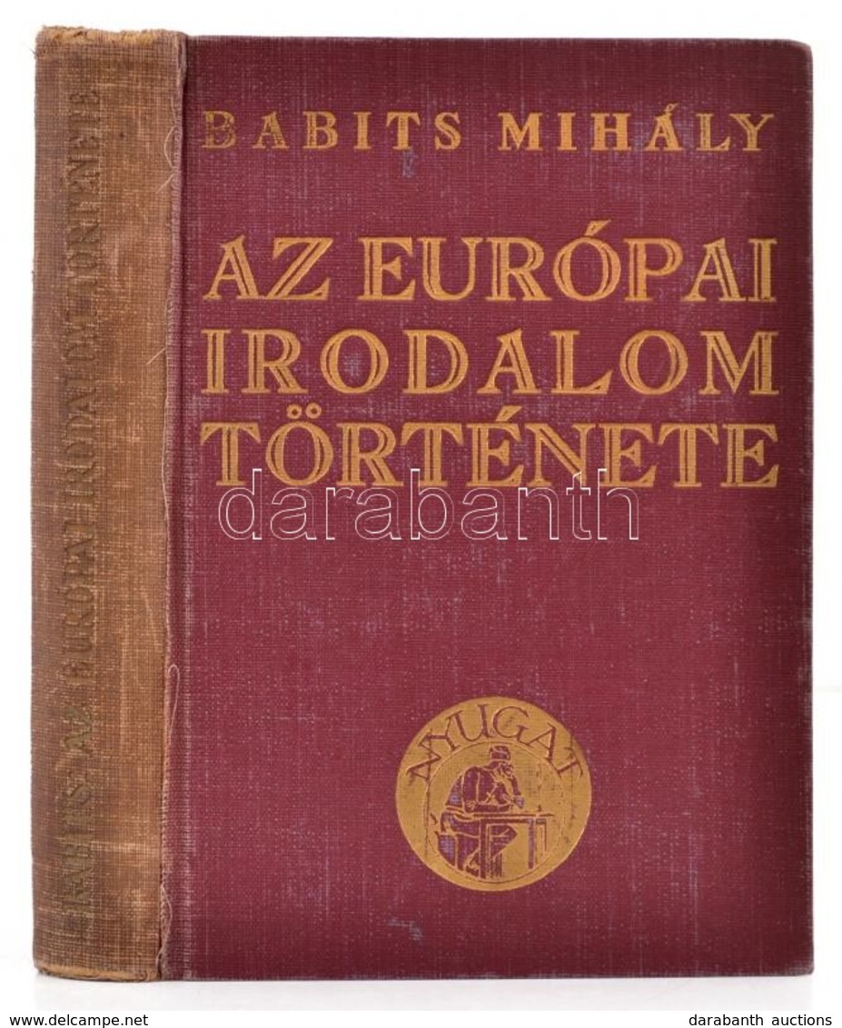 Babits Mihály: Az Európai Irodalom Története. Bp.,é.n., Nyugat, (F?városi-nyomda-ny.) Kiadói Aranyozott Egészvászon-köté - Ohne Zuordnung